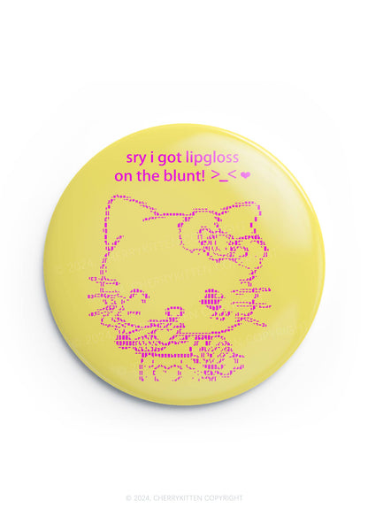 Sorry About Lipgloss 1Pc Y2K Pin Badge Cherrykitten