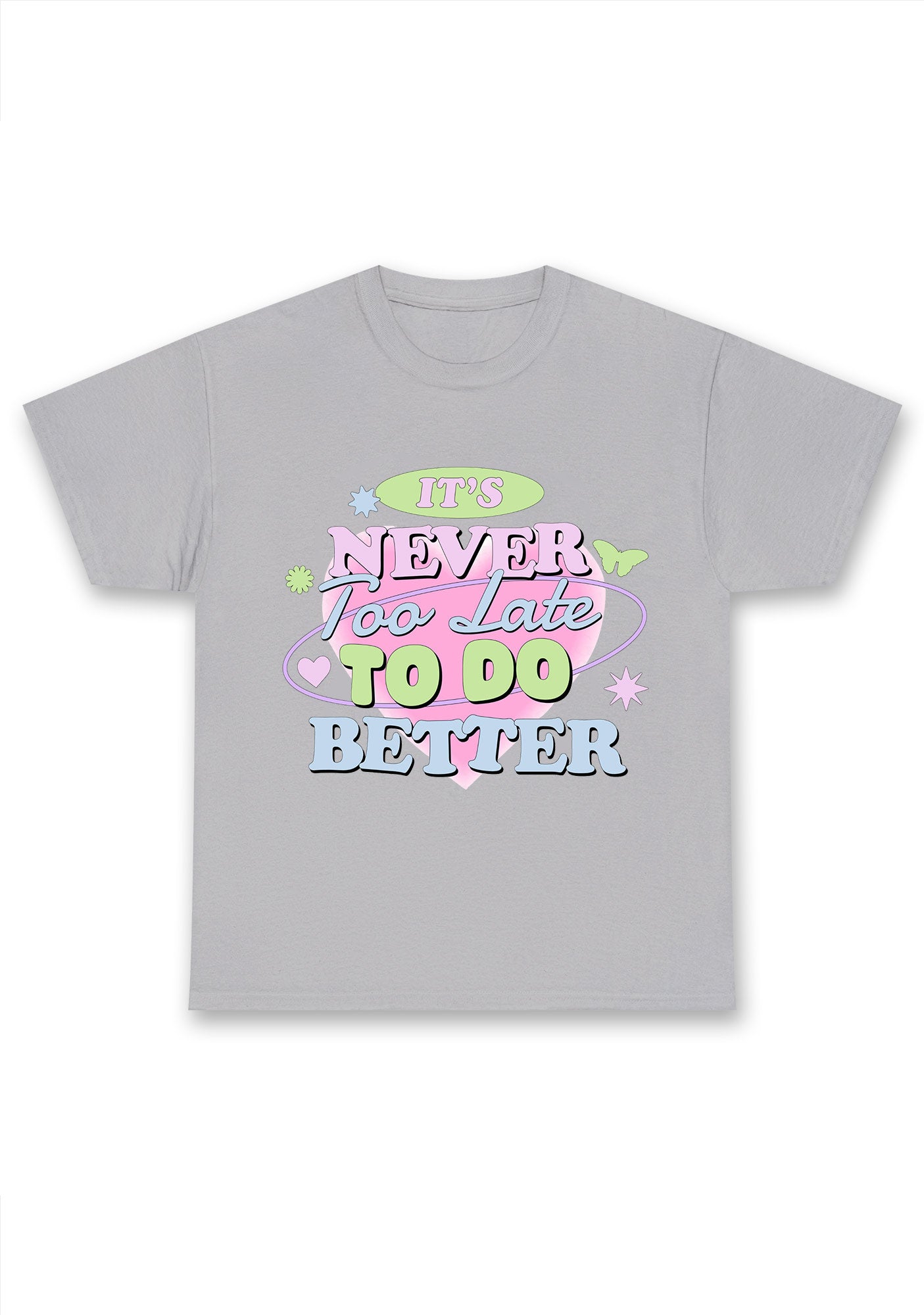 It's Never Too Late To Do Better Chunky Shirt