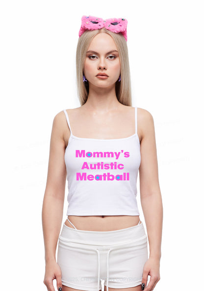 Mommys Autistic Meatball Y2K Spaghetti Strap Cami Cherrykitten
