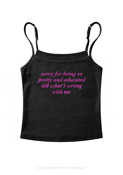 Sorry For Being So Pretty And Educated Y2K Spaghetti Strap Cami Cherrykitten