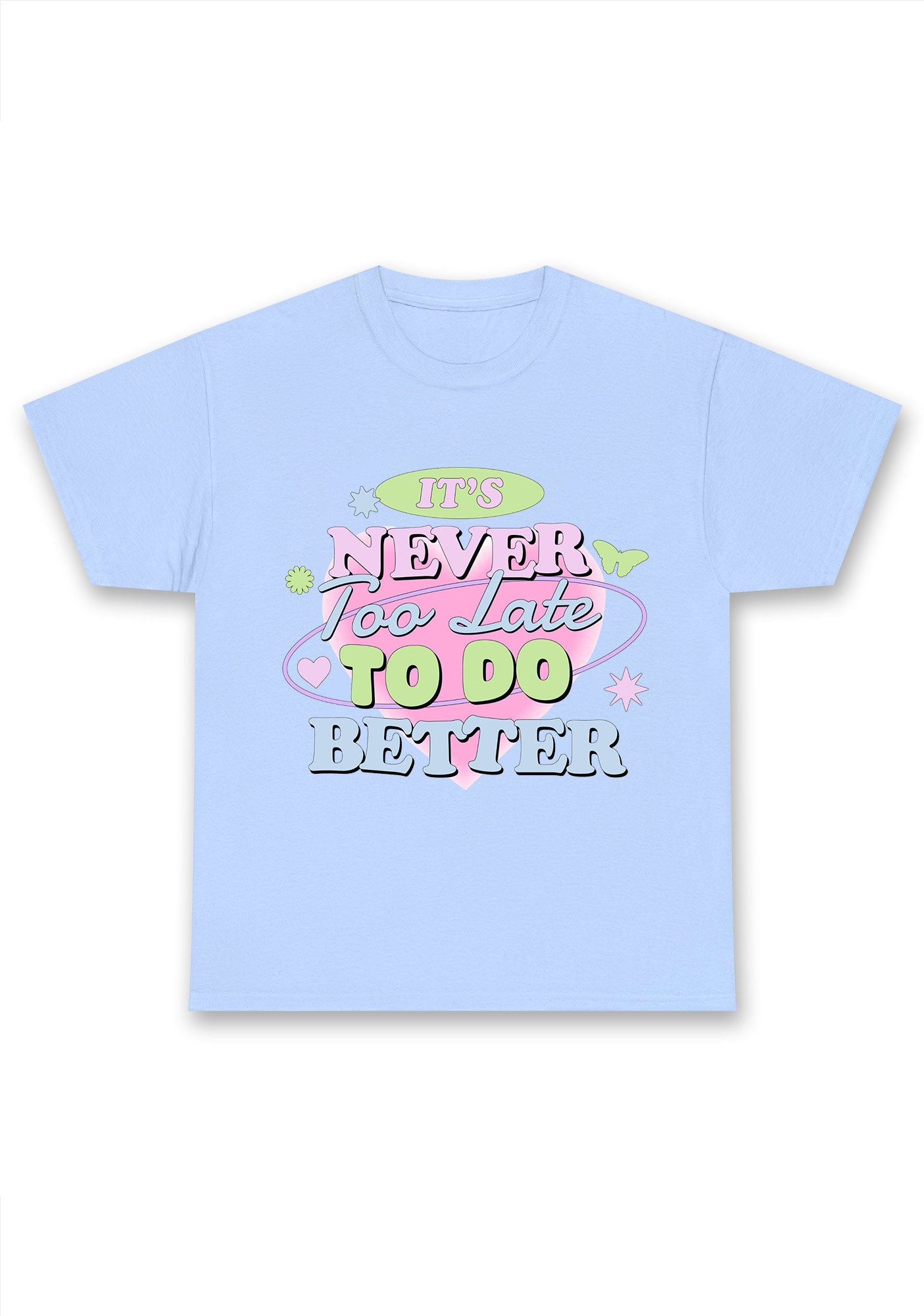 It's Never Too Late To Do Better Chunky Shirt
