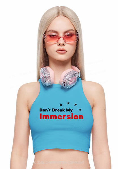 Dont Break My Immersion Y2K Crop Tank Top Cherrykitten