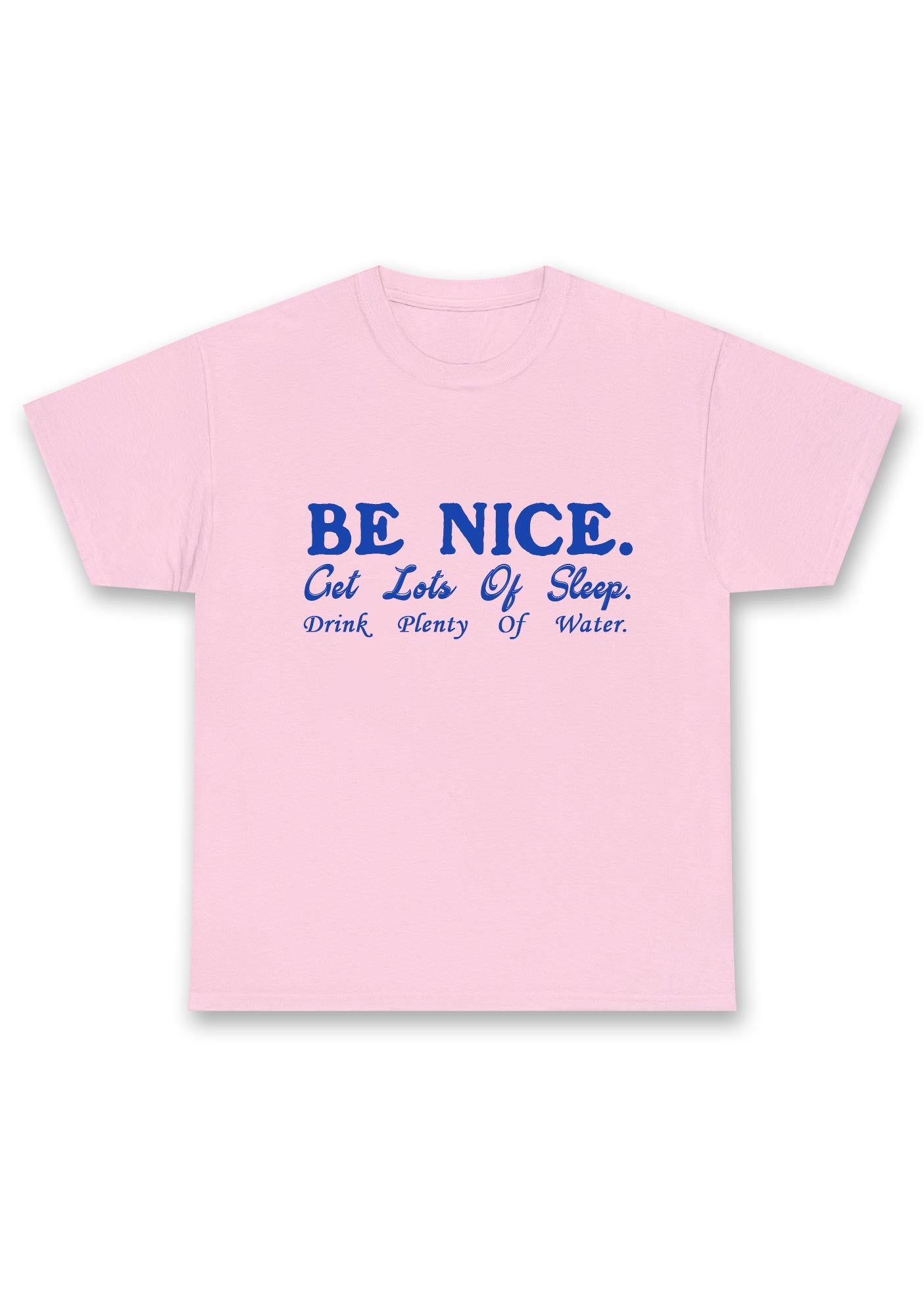 Be Nice Get Lots Of Sleep Chunky Shirt