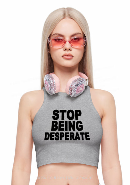 Stop Being Desperate Y2K Crop Tank Top Cherrykitten