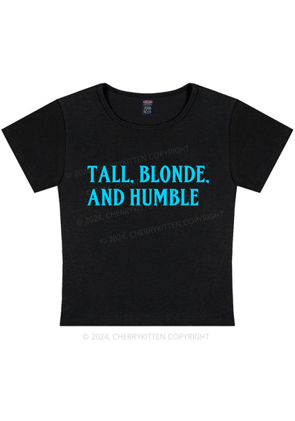 Tall Blonde And Humble Y2K Baby Tee Cherrykitten