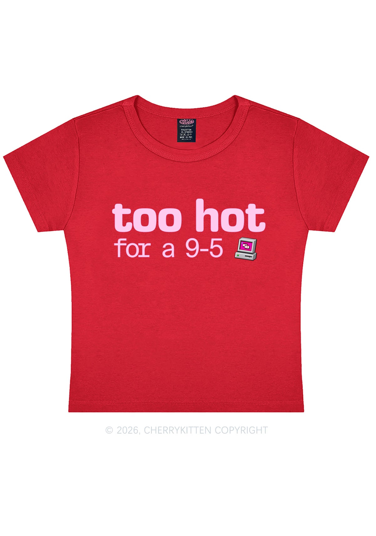 Too Hot For Nine To Five Y2K Baby Tee Cherrykitten
