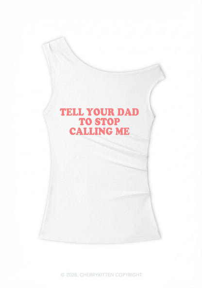 Dad Stop Calling Me Y2K Off Shoulder Tank Top Cherrykitten