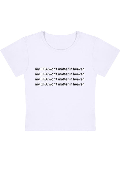 Curvy My GPA Won't Matter In Heaven Baby Tee