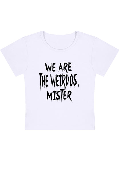 We Are The Weirdos Mister Y2K Baby Tee