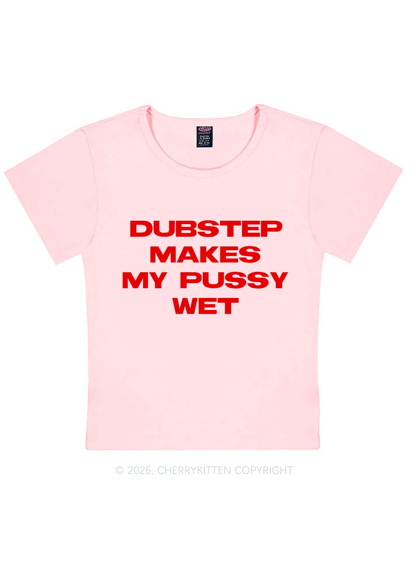 Dubstep Makes My Puxxy Wet Y2K Baby Tee Cherrykitten