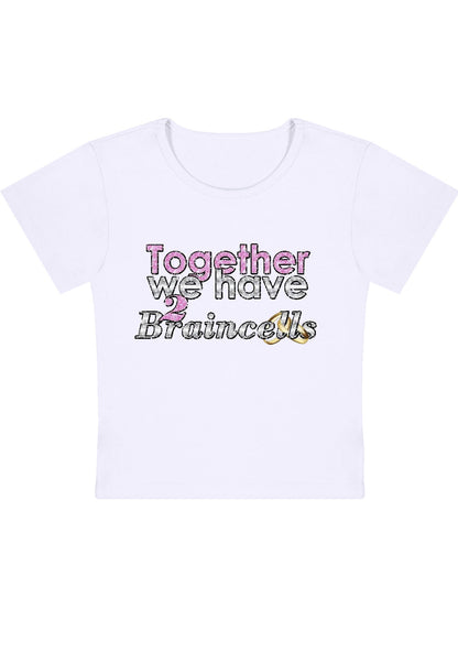 Together We Have 2 Braincells Y2K Baby Tee