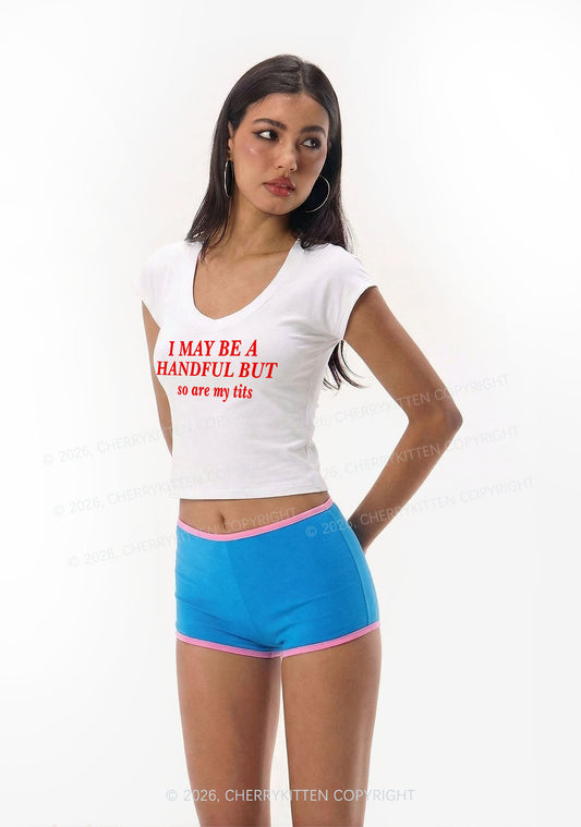 I May Be A Handful Y2K V Neck T Shirts Cherrykitten