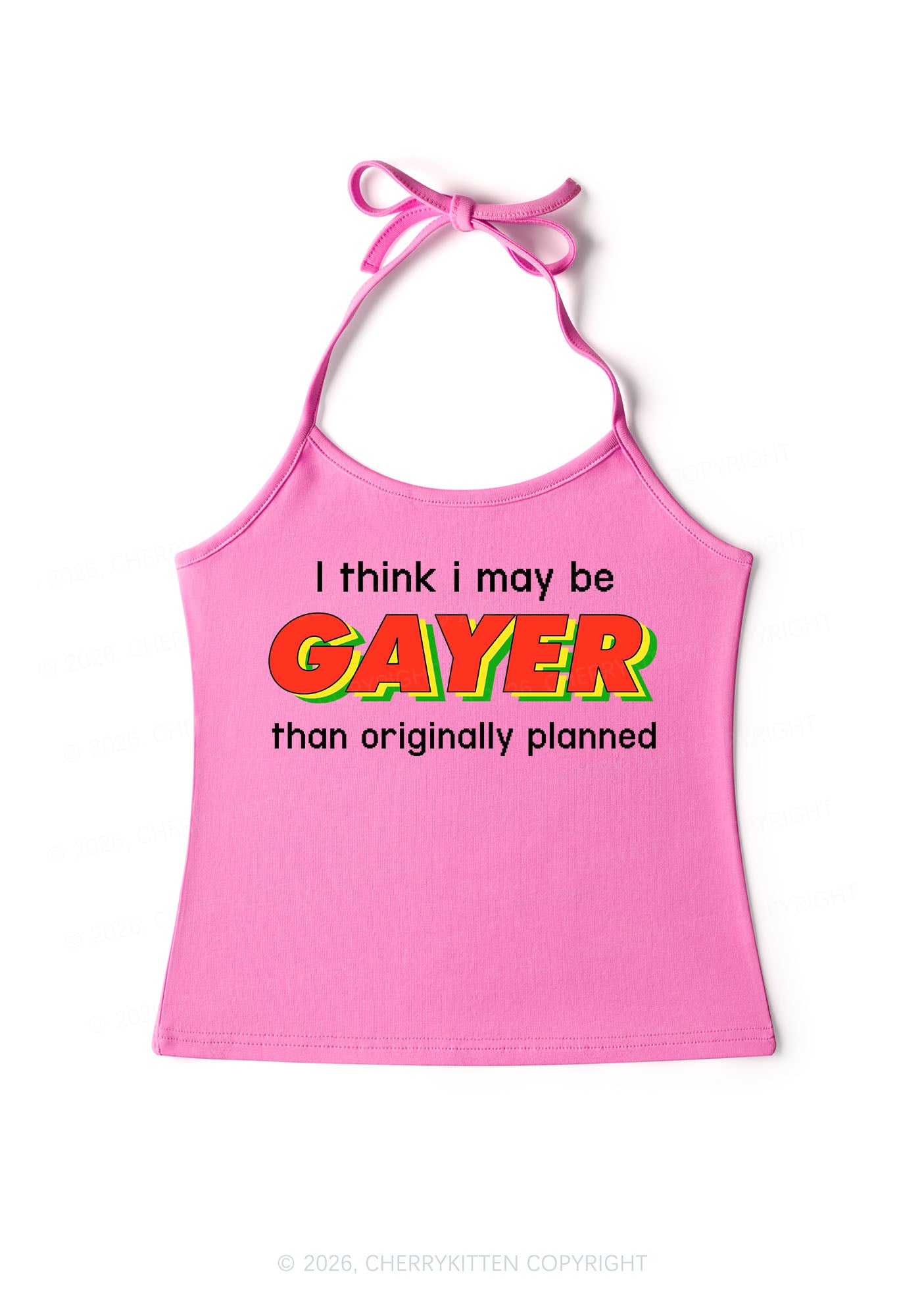 I May Be Gayer Pride Y2K Halter Neck Cami Cherrykitten