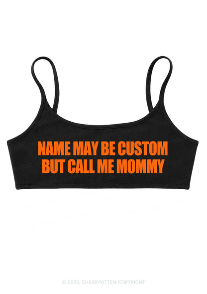 Custom Name Call Me Mommy Y2K Super Crop Cami Cherrykitten