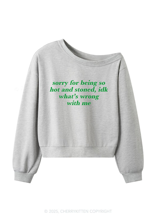 Sorry For Being Hot And Stoned Y2K Off Shoulder Sweatshirts Cherrykitten