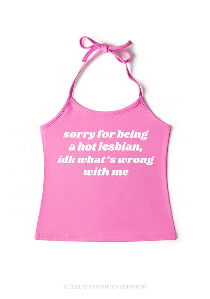 Sorry For Being Hot Lesbian Pride Y2K Halter Neck Cami Cherrykitten