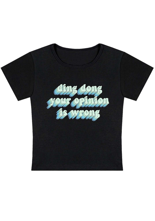Ding Dong Your Opinion Is Wrong Y2K Baby Tee