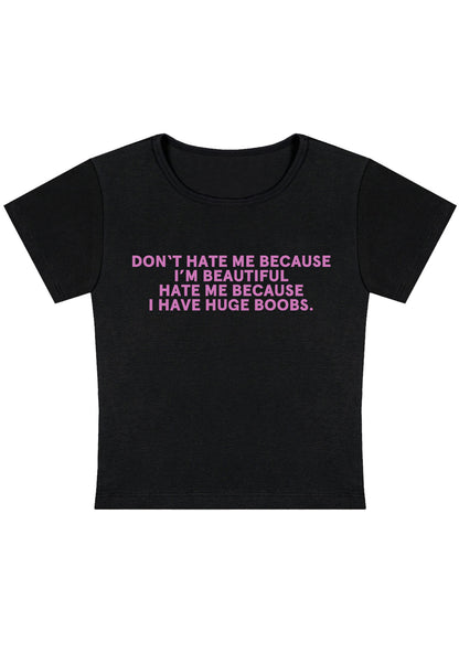 Hate Me Because I Have Huge Bxxbs Y2K Baby Tee