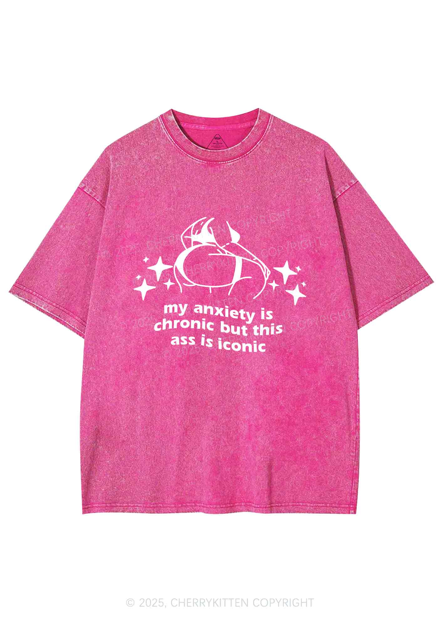 Anxiety Chronic Ass Iconic Y2K Shirts Washed Tee Cherrykitten