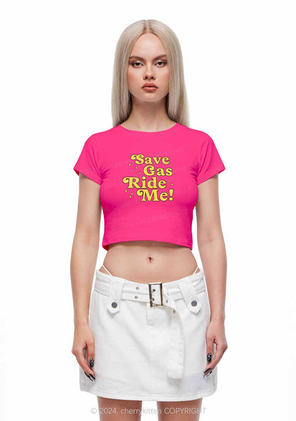 Save Gas Ride Me Y2K Baby Tee Cherrykitten