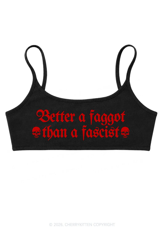 Better A Faggot Than A Fascist Pride Y2K Super Crop Cami Cherrykitten