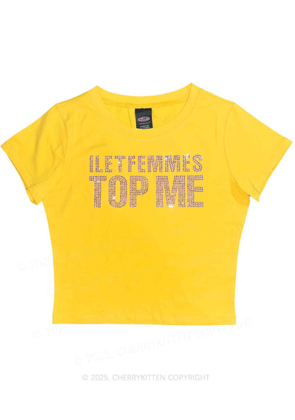 Rhinestone I Let Femmes Top Me Pride Y2K Baby Tee Cherrykitten