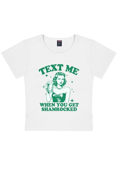 Text Me When You Get Shamrocked St Patricks Y2K Baby Tee Cherrykitten