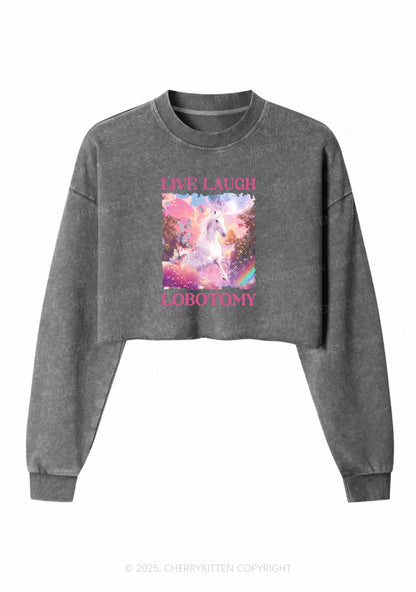 Live Laugh Lobotomy Unicorn Y2K Crop Washed Sweatshirts Cherrykitten