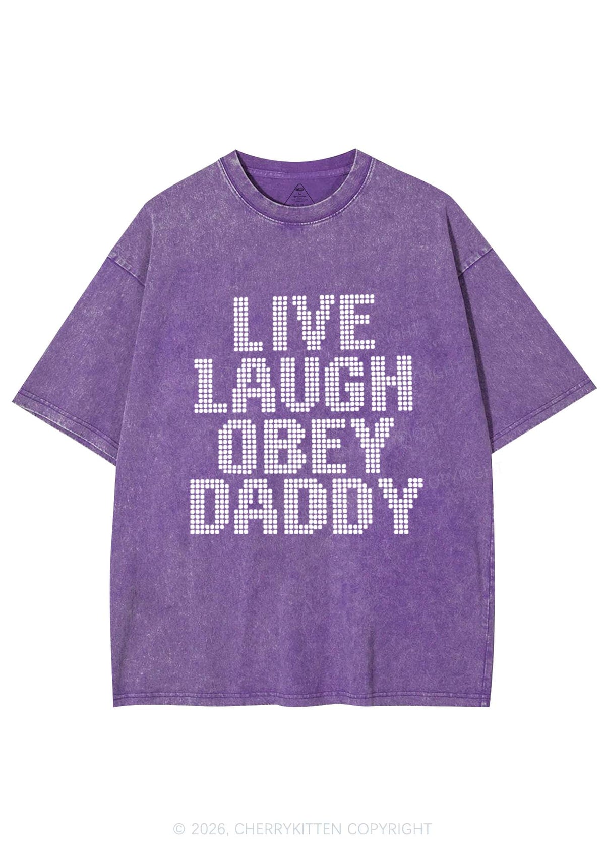 Live Laugh Obey Daddy Y2K Shirts Washed Tee Cherrykitten