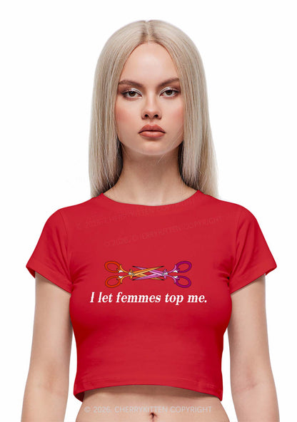 I Let Femmes Top Me Scissors Pride Y2K Baby Tee Cherrykitten