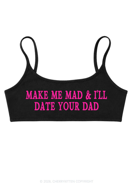 Make Me Mad Date Your Dad Y2K Super Crop Cami Cherrykitten