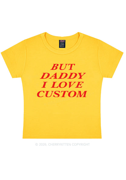But Daddy I Love Custom Y2K Baby Tee Cherrykitten