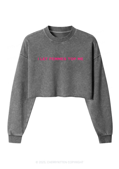 I Let Femmes Top Me Y2K Crop Washed Sweatshirts Cherrykitten