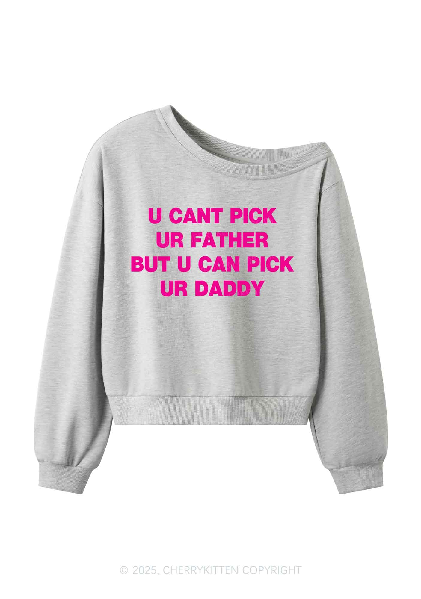 U Can Pick Ur Daddy Y2K Off Shoulder Sweatshirts Cherrykitten