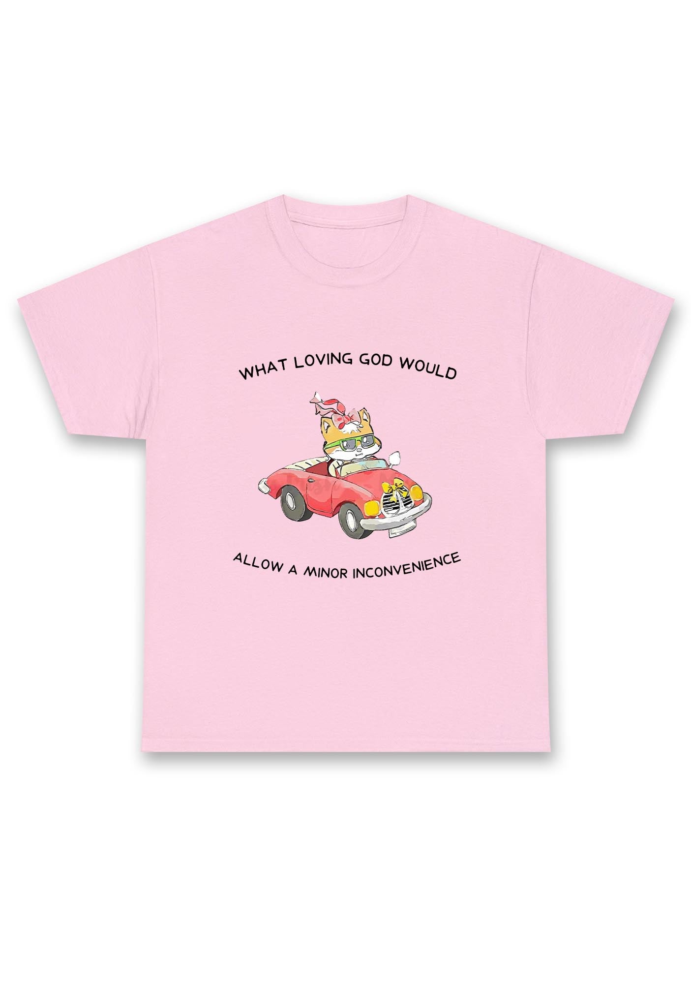 God Would Allow A Minor Inconvenience Chunky Shirt