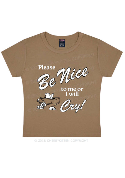 Please Be Nice To Me Or I Will Cry Y2K Baby Tee