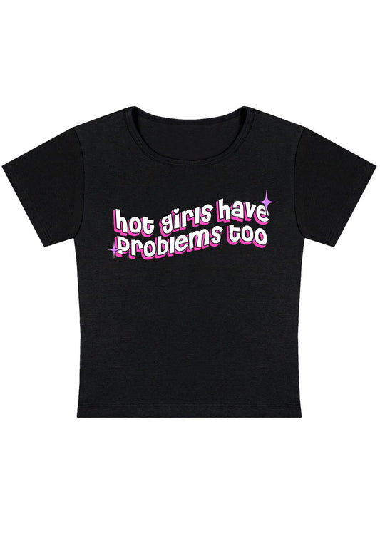 Hot Girls Have Problems Too Y2K Baby Tee