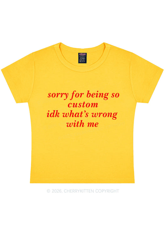 Sorry For Being So Custom Y2K Baby Tee Cherrykitten