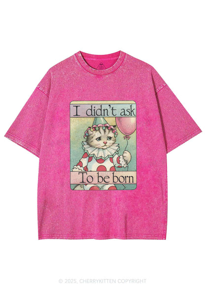 Didnt Ask To Be Born Y2K Washed Tee Cherrykitten