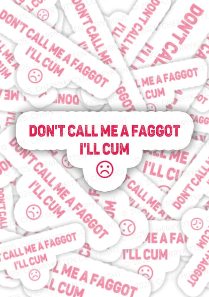 Dont Call Me Faggot Pride 1Pc Y2K Sticker Cherrykitten