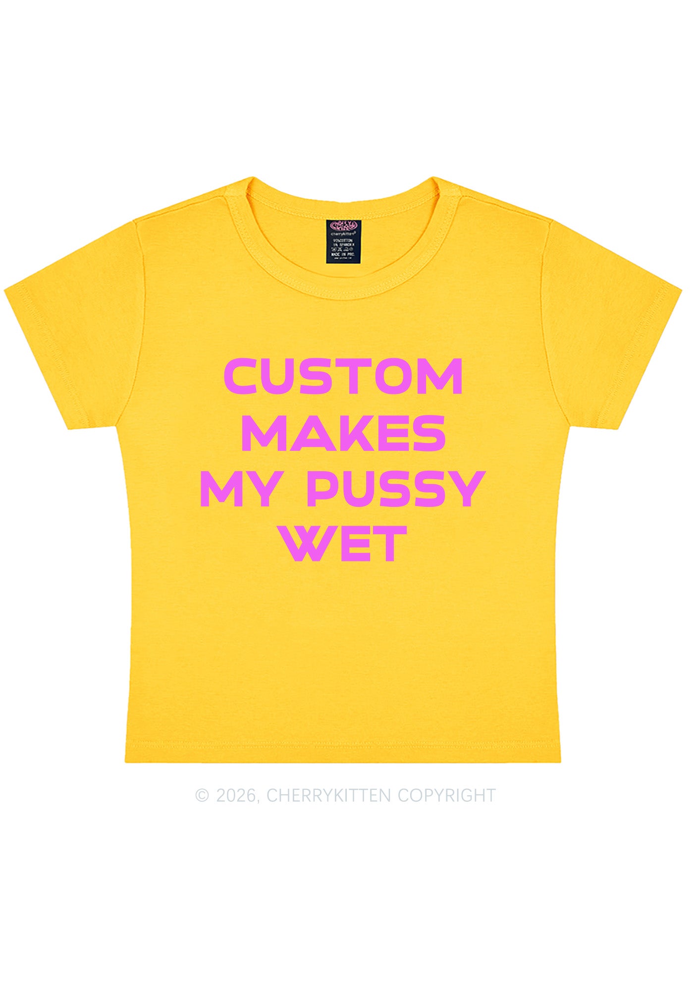 Custom Makes My Puxxy Wet Y2K Baby Tee Cherrykitten
