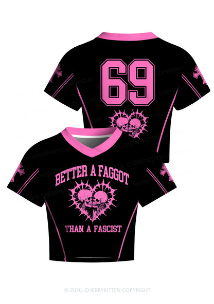 Hot Pink Better A Faggot Than A Fascist Pride Y2K Crop Football Jersey Shirts Cherrykitten
