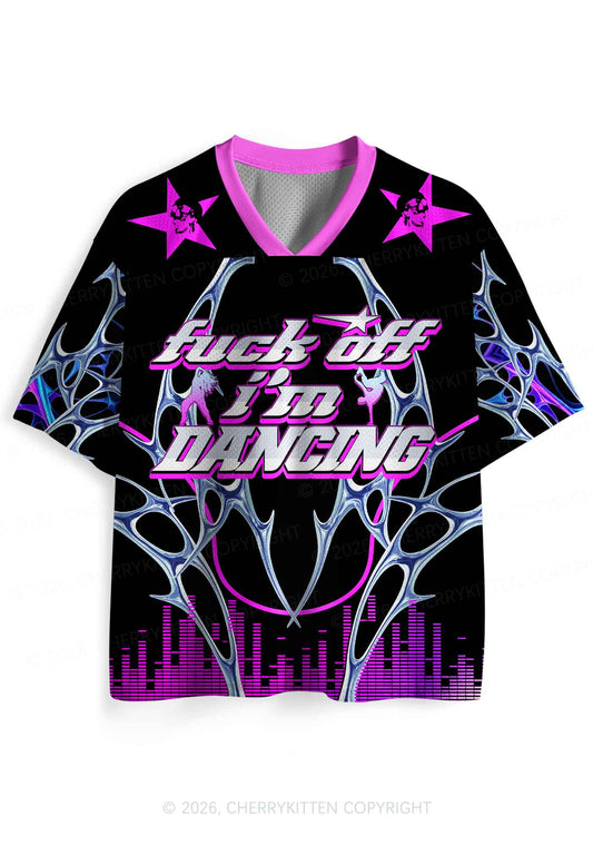 Fxxk Off Im Dancing Y2K Sport Jersey Shirts Cherrykitten