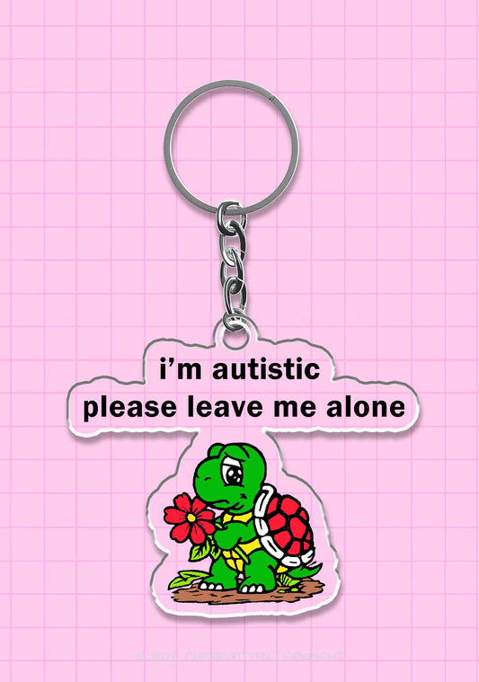 Im Autistic Leave Me Alone 1Pc Y2K Keychain Cherrykitten