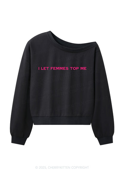 I Let Femmes Top Me Pride Y2K Off Shoulder Sweatshirts Cherrykitten