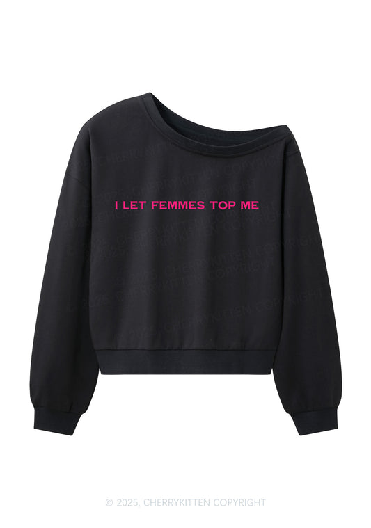 I Let Femmes Top Me Pride Y2K Off Shoulder Sweatshirts Cherrykitten