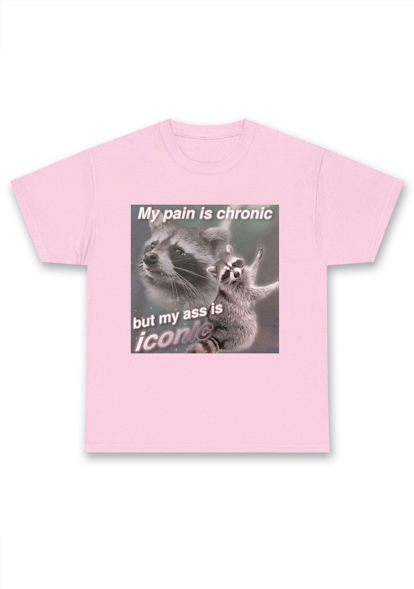 My Pain Is Chronic Chunky Shirt