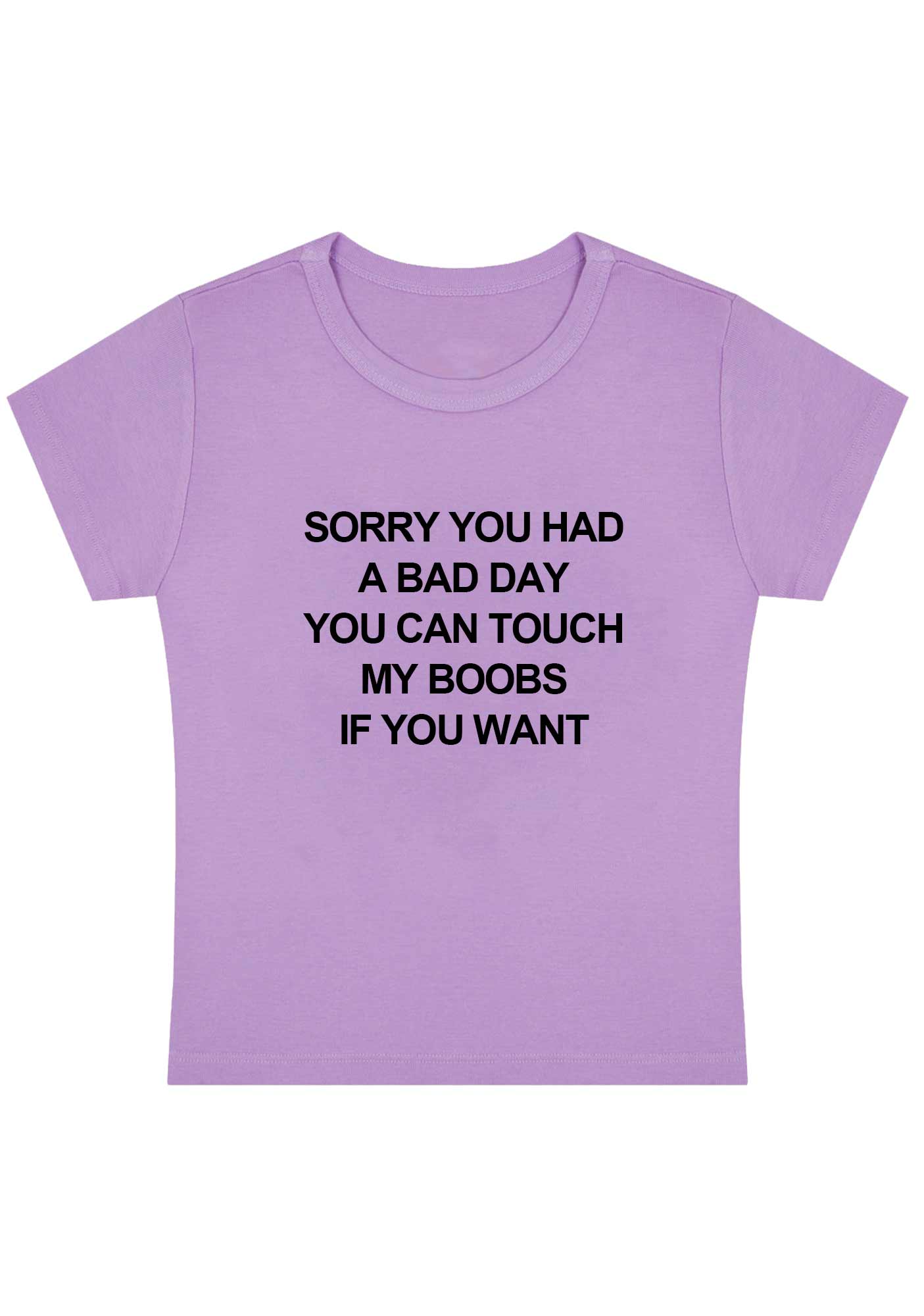 Sorry You Had A Bad Day Y2K Baby Tee