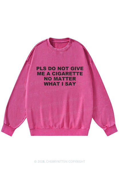 Dont Give Me Cigarette Y2K Washed Sweatshirts Cherrykitten