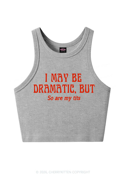 I May Be Dramatic Y2K Crop Tank Top Cherrykitten